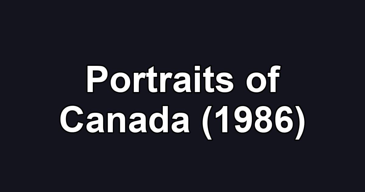 Portraits of Canada (1986)