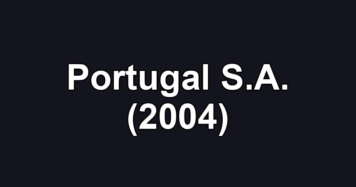 Portugal S.A. (2004)