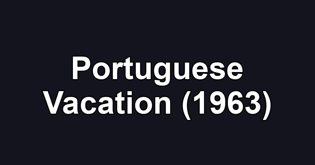 Portuguese Vacation (1963)