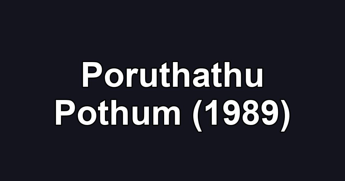 Poruthathu Pothum (1989)