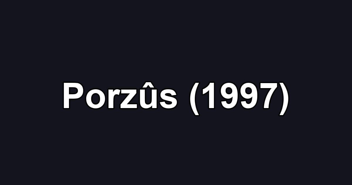Porzûs (1997)