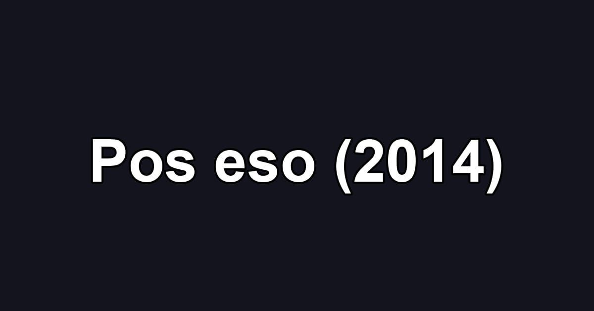 Pos eso (2014)