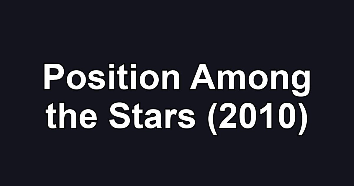 Position Among the Stars (2010)