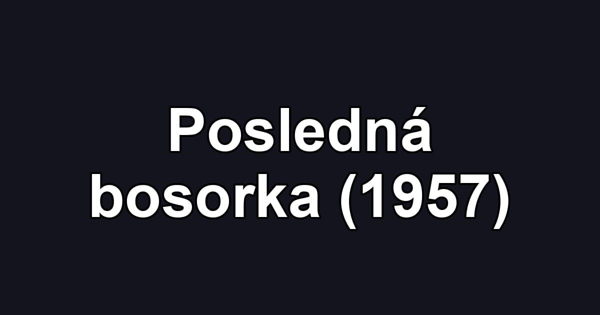 Posledná bosorka (1957)