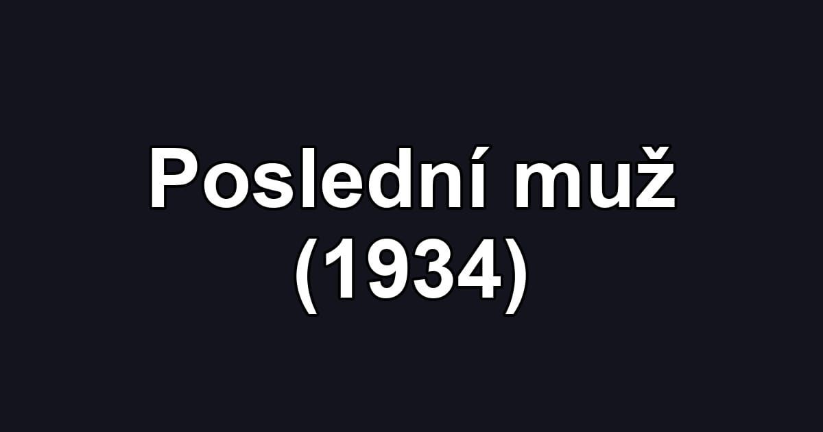 Poslední muž (1934)