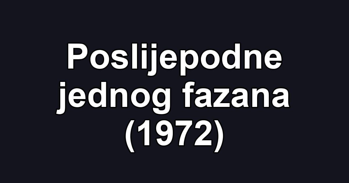 Poslijepodne jednog fazana (1972)