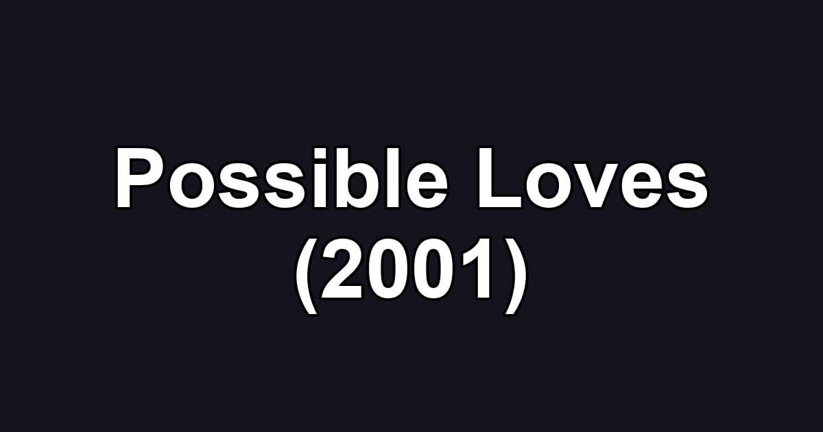 Possible Loves (2001)