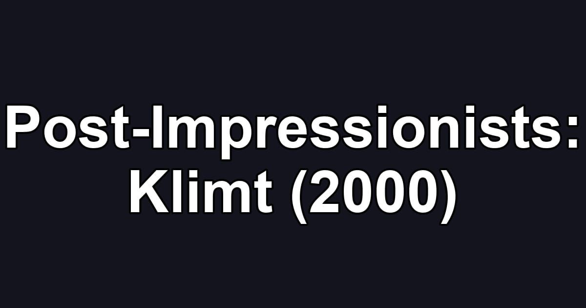Post-Impressionists: Klimt (2000)