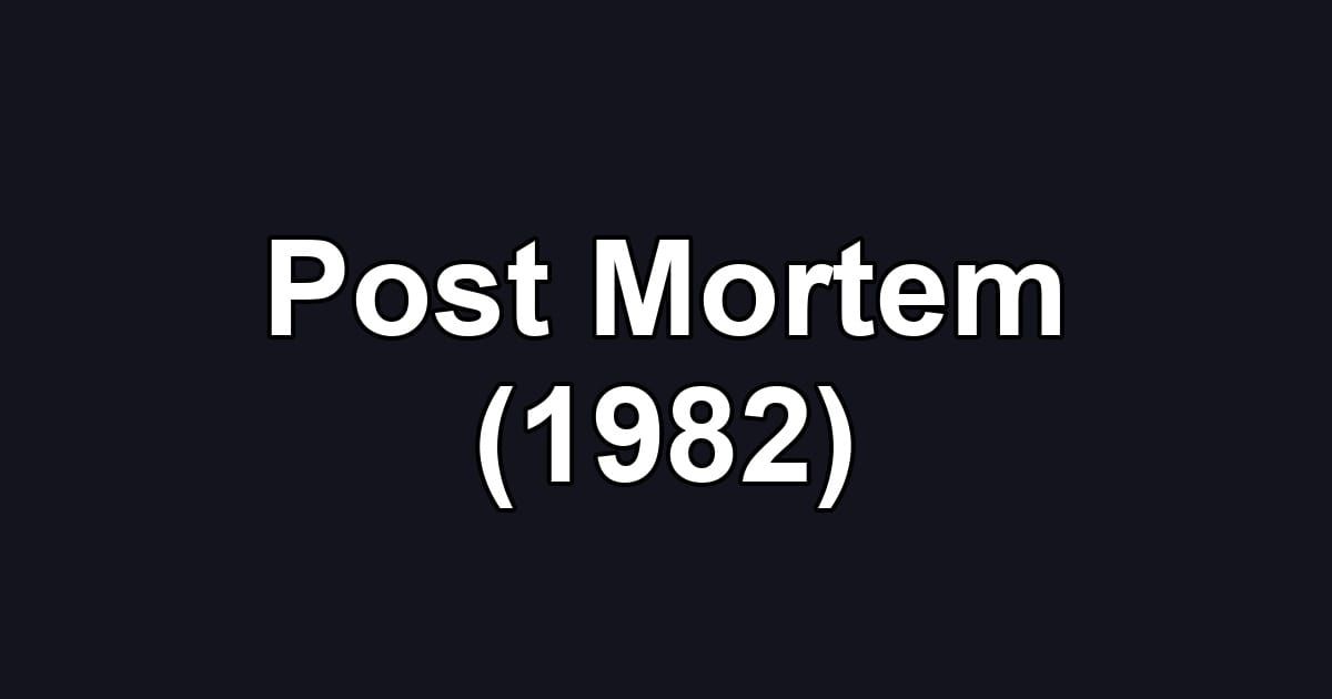 Post Mortem (1982)