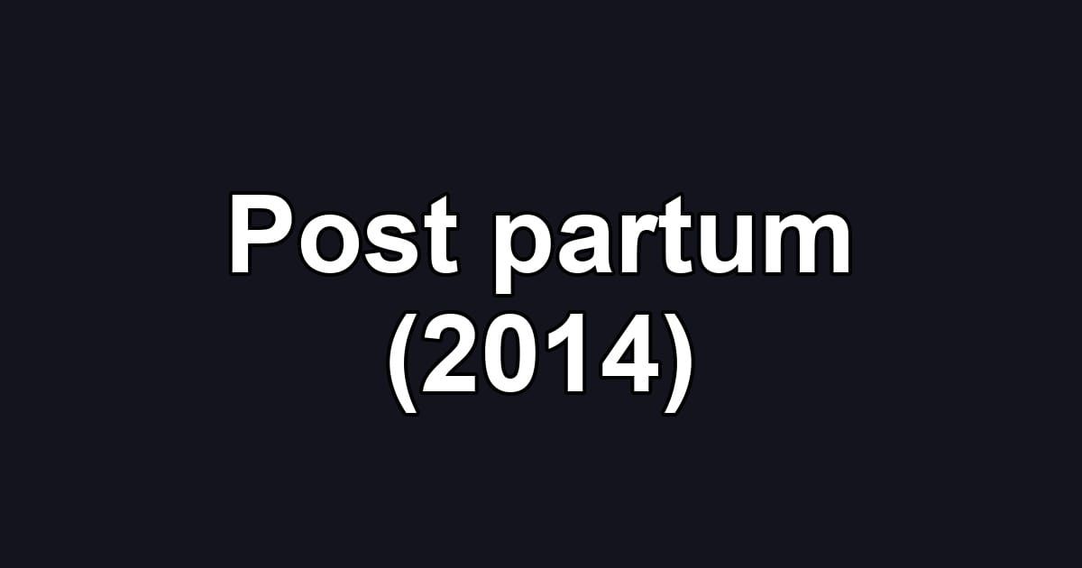 Post partum (2014)