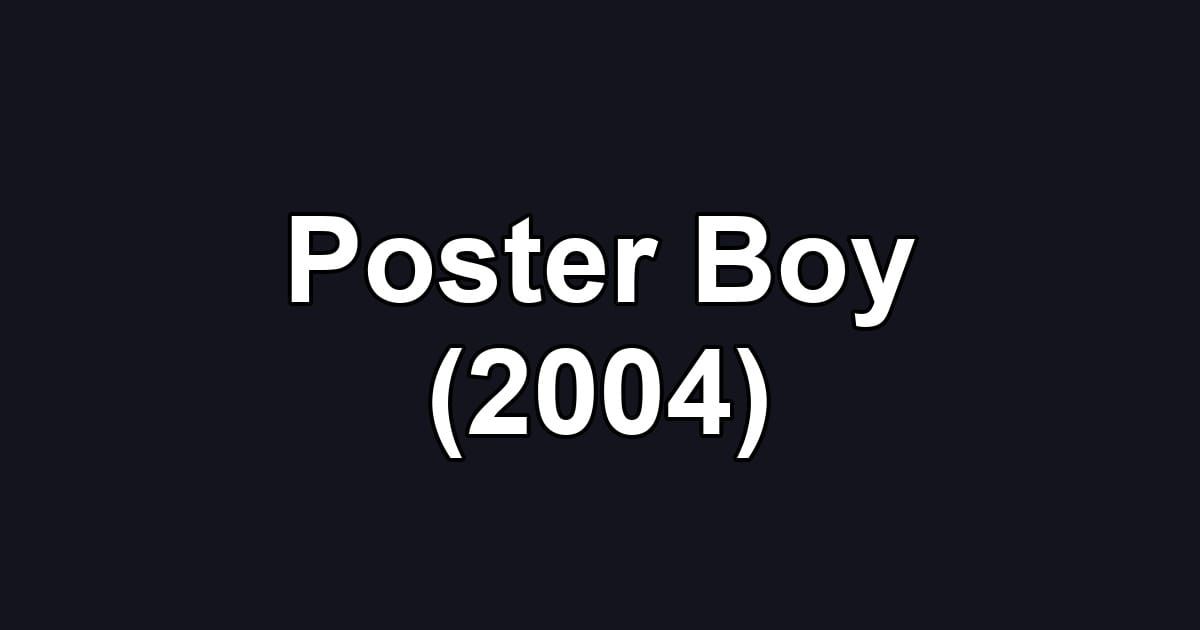 Poster Boy (2004)