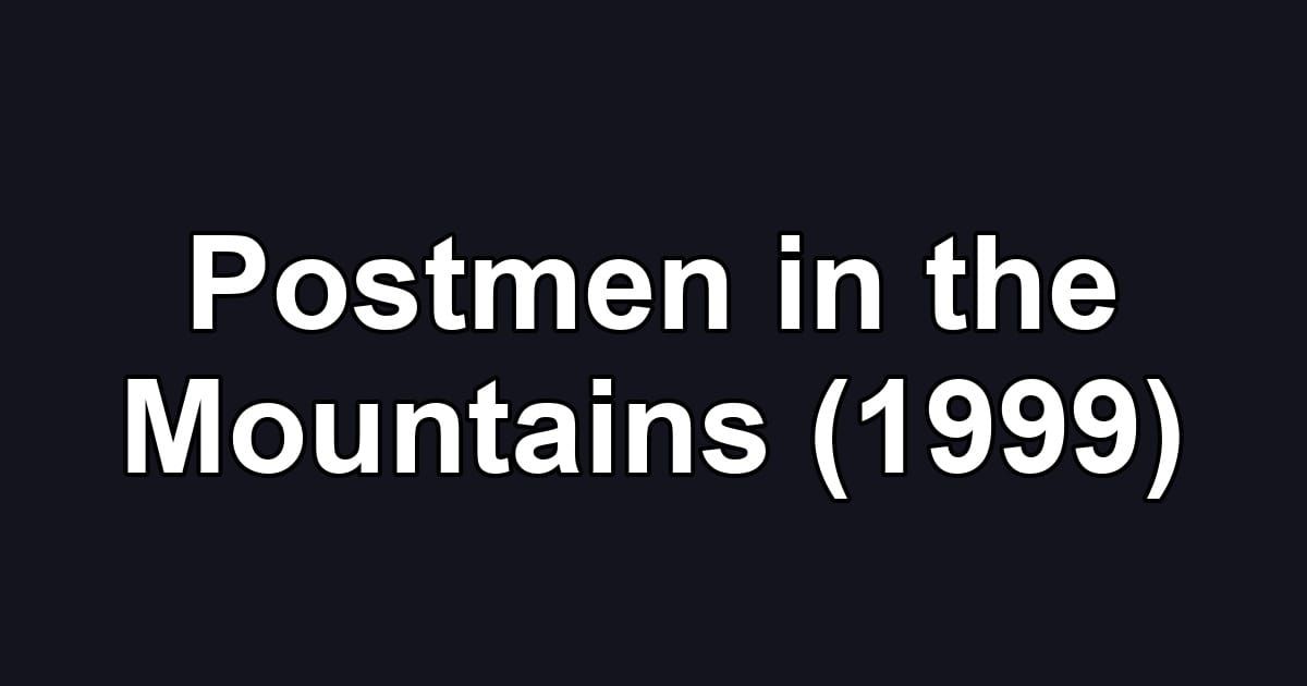 Postmen in the Mountains (1999)
