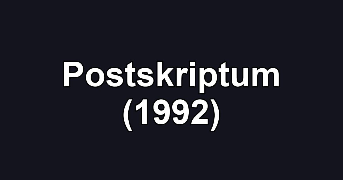 Postskriptum (1992)