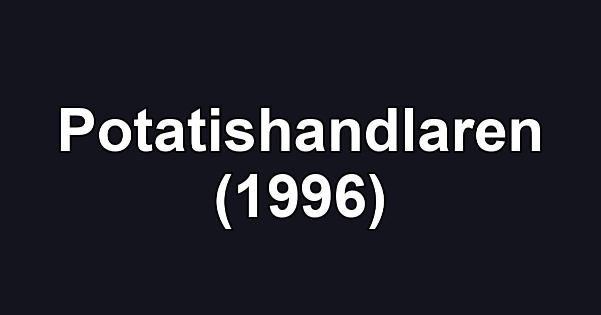 Potatishandlaren (1996)