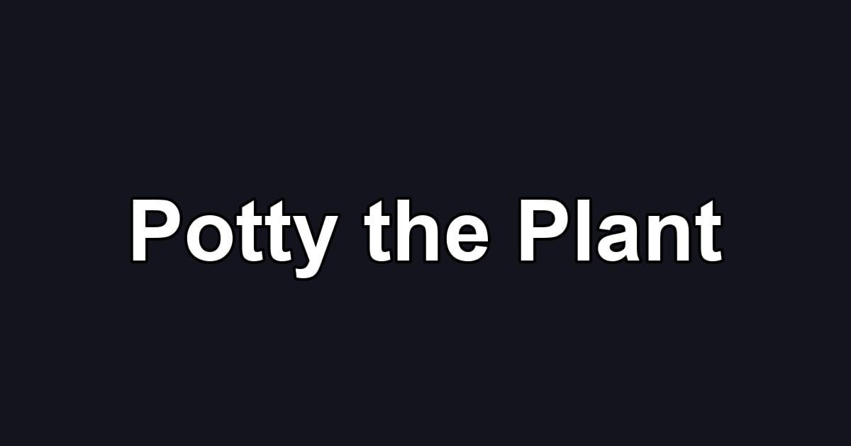 Potty the Plant