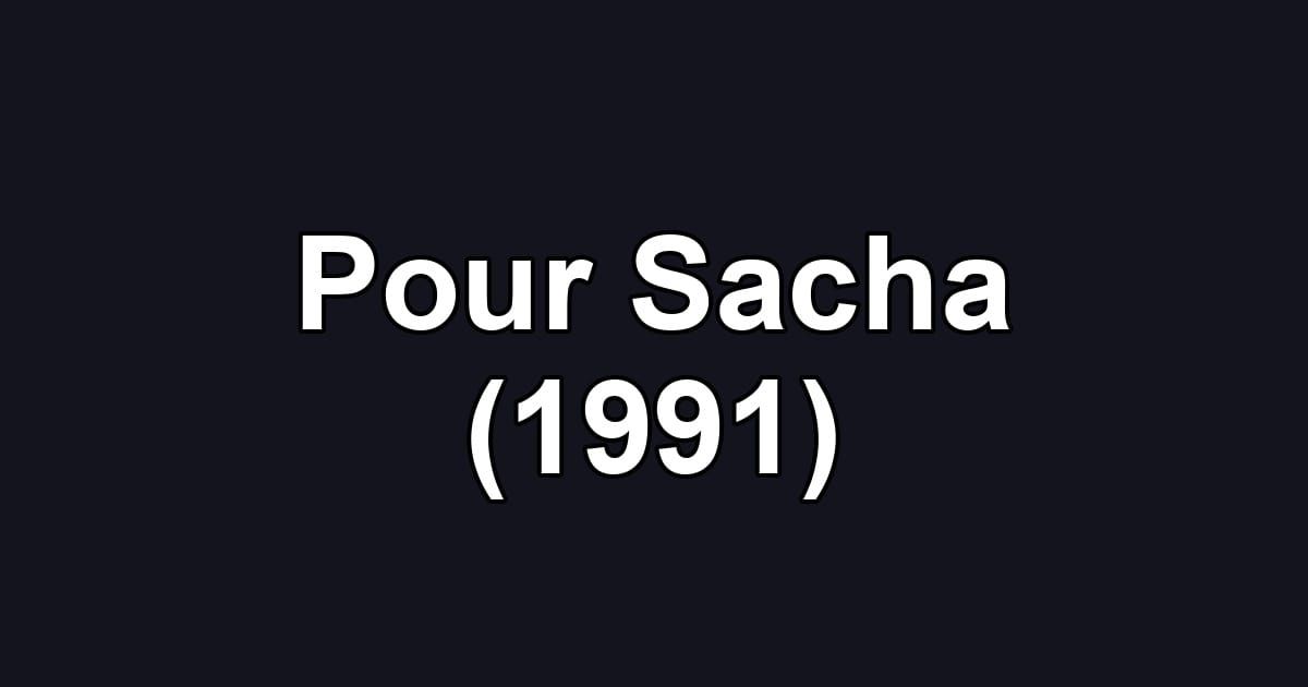 Pour Sacha (1991)