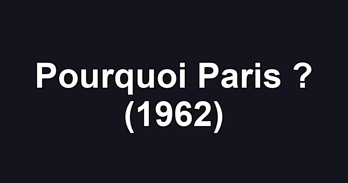 Pourquoi Paris ? (1962)