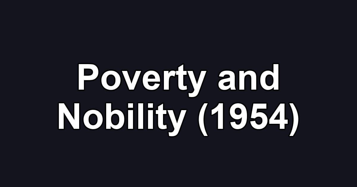 Poverty and Nobility (1954)