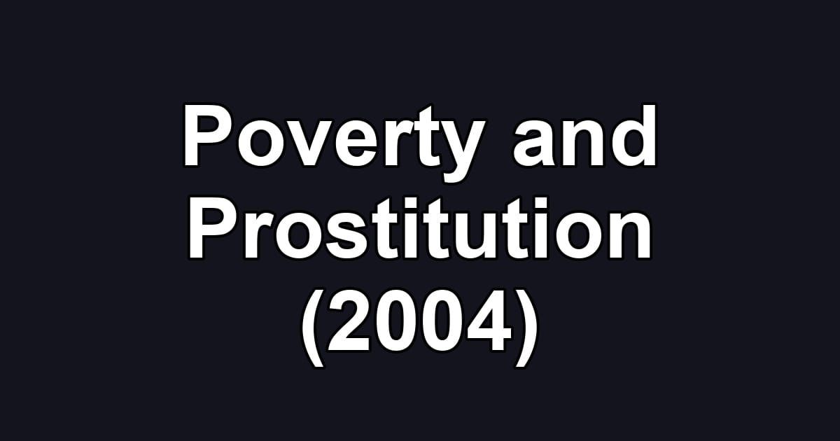 Poverty and Prostitution (2004)