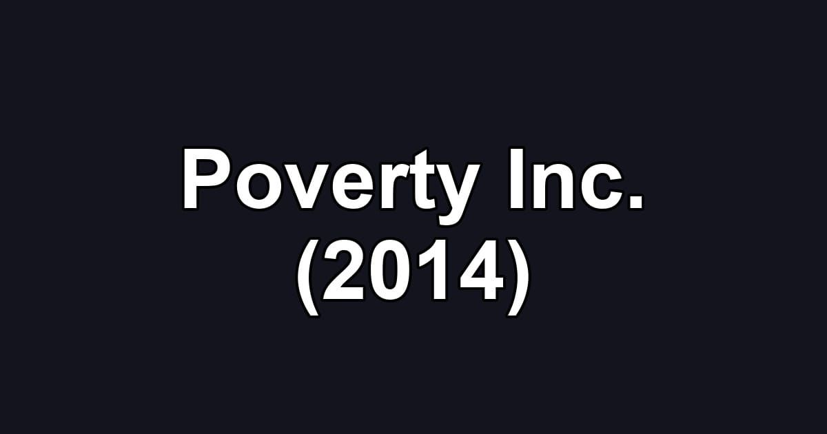 Poverty Inc. (2014)