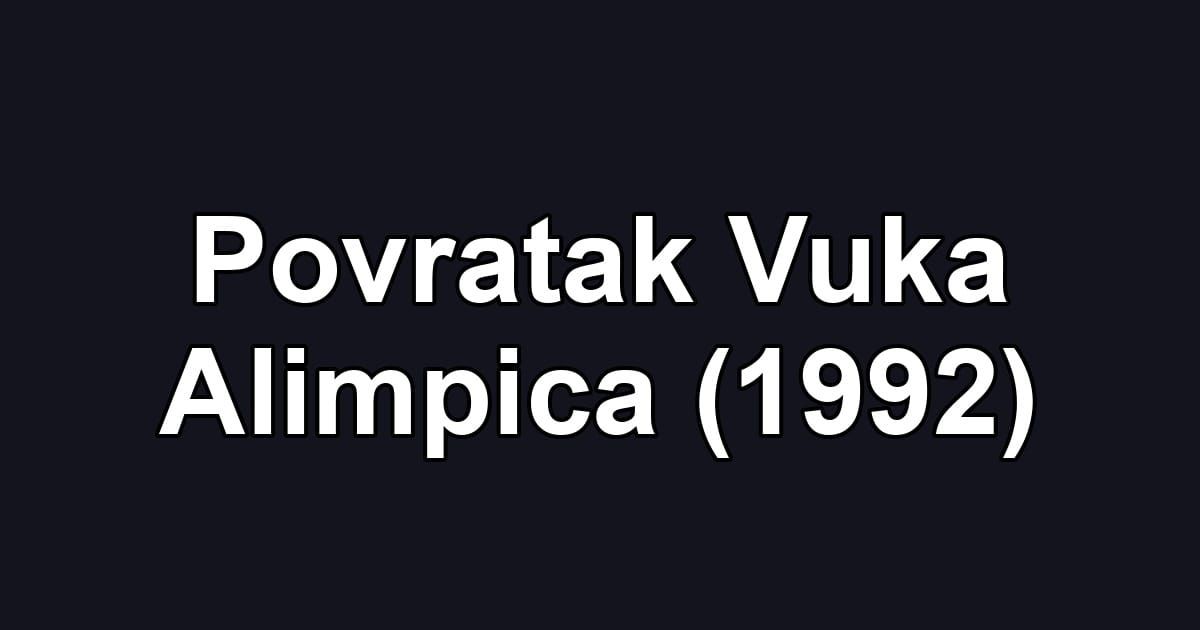 Povratak Vuka Alimpica (1992)