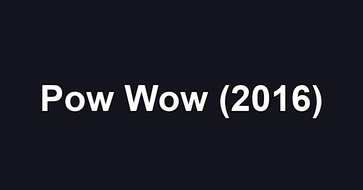 Pow Wow (2016)