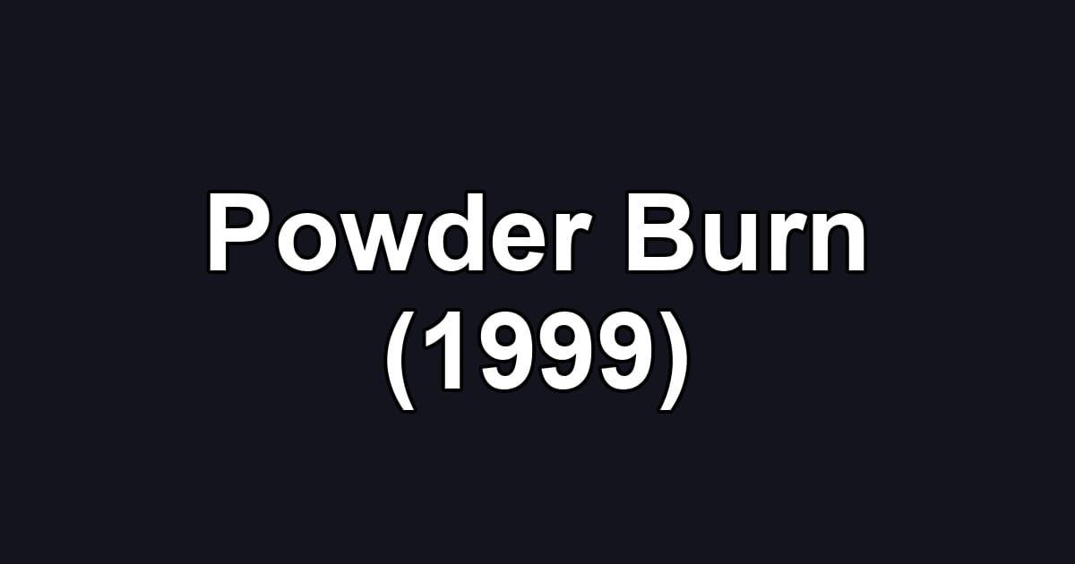 Powder Burn (1999)