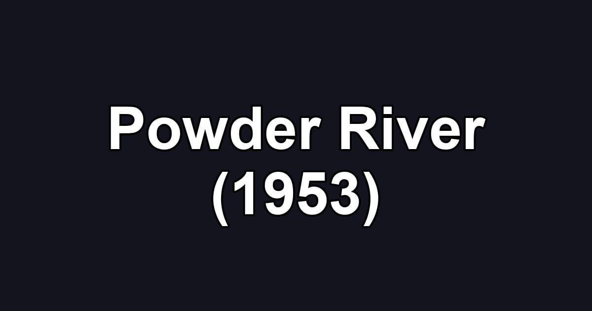Powder River (1953)