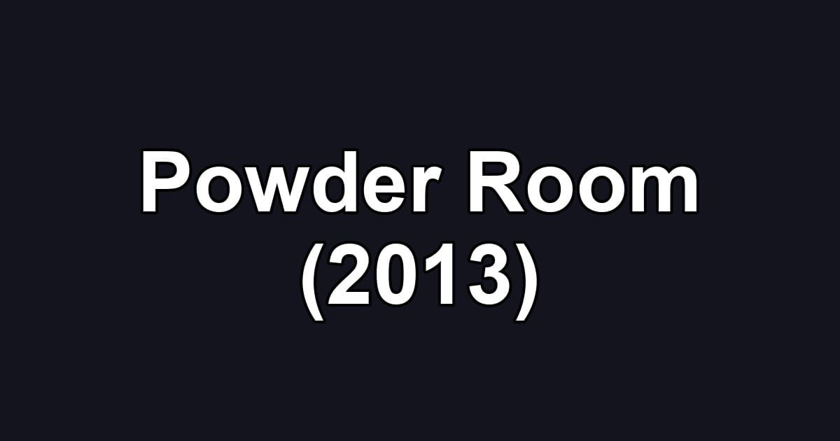 Powder Room (2013)
