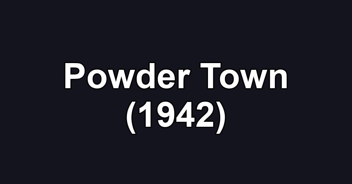 Powder Town (1942)