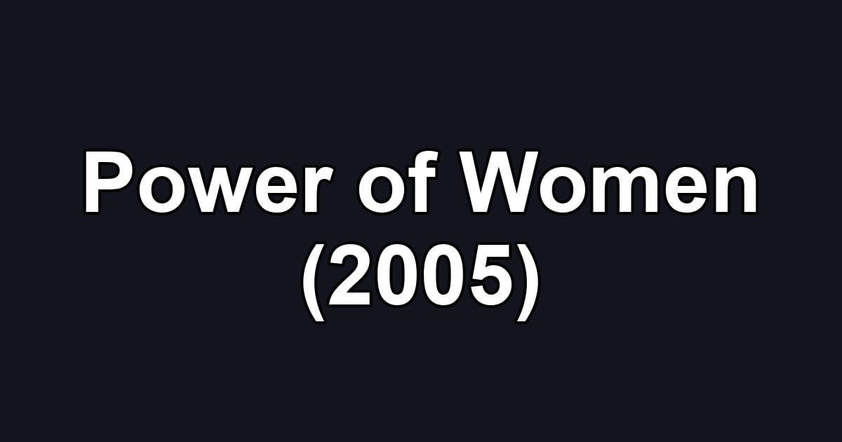 Power of Women (2005)