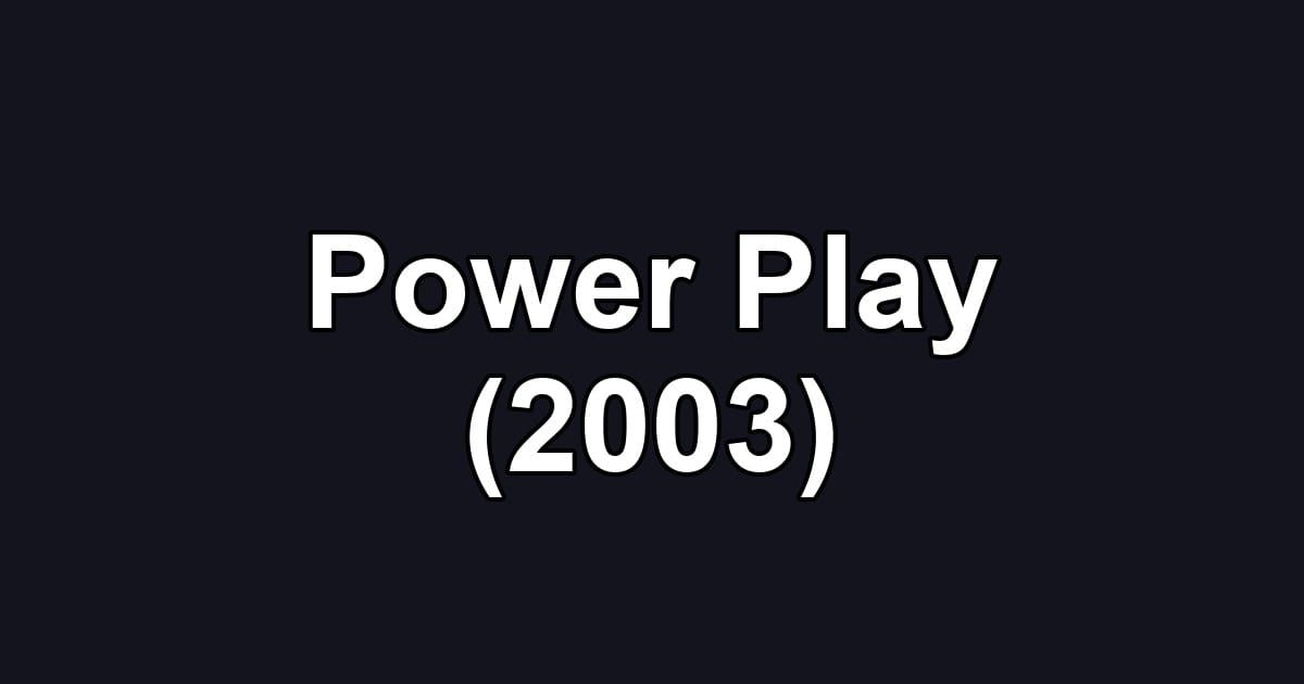 Power Play (2003)