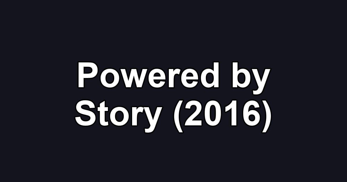 Powered by Story (2016)
