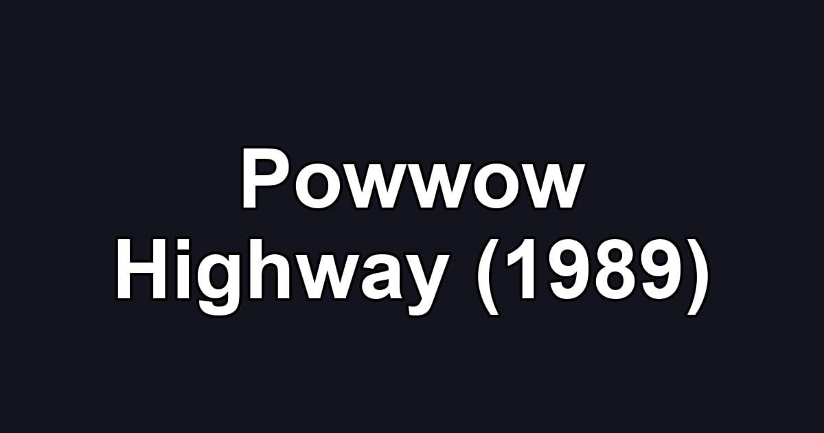 Powwow Highway (1989)