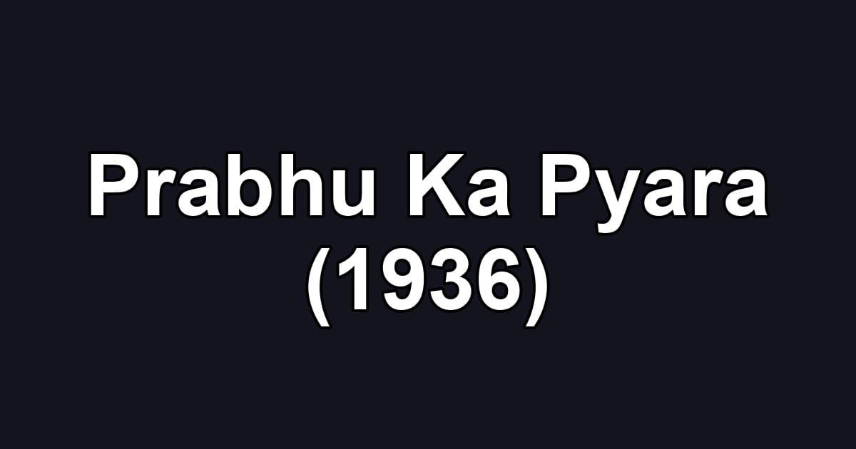 Prabhu Ka Pyara (1936)