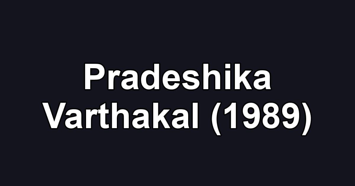 Pradeshika Varthakal (1989)