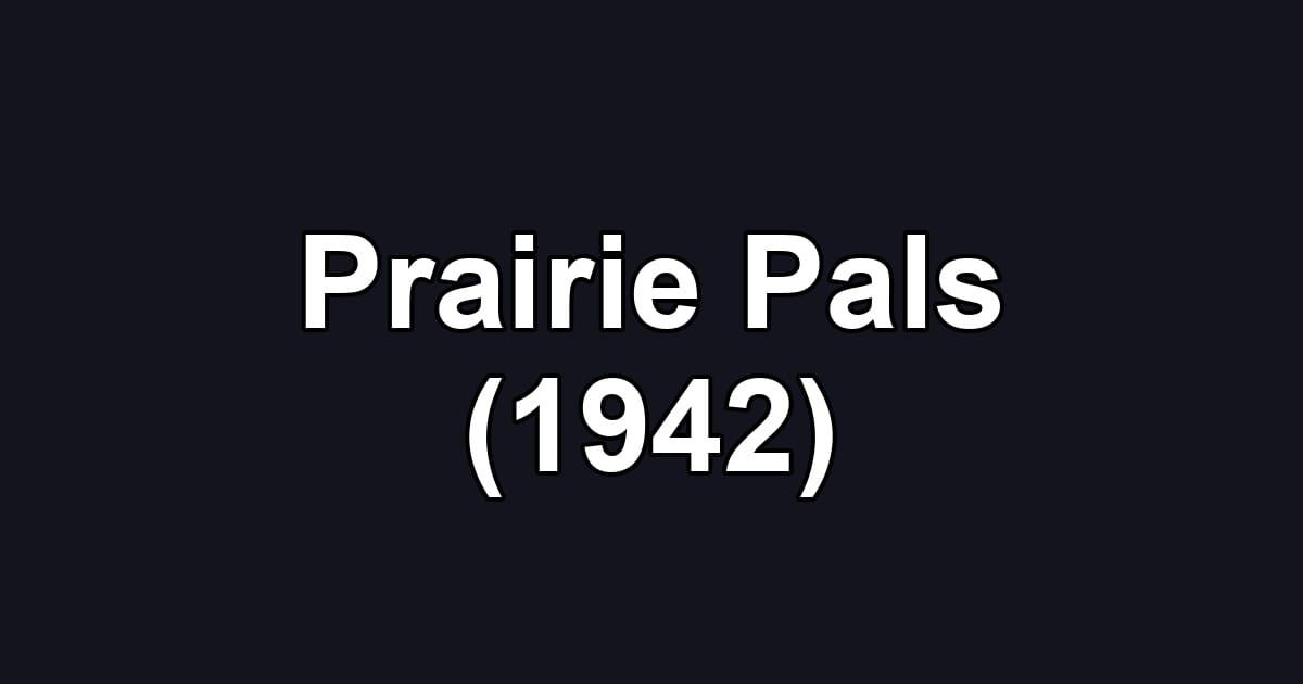 Prairie Pals (1942)