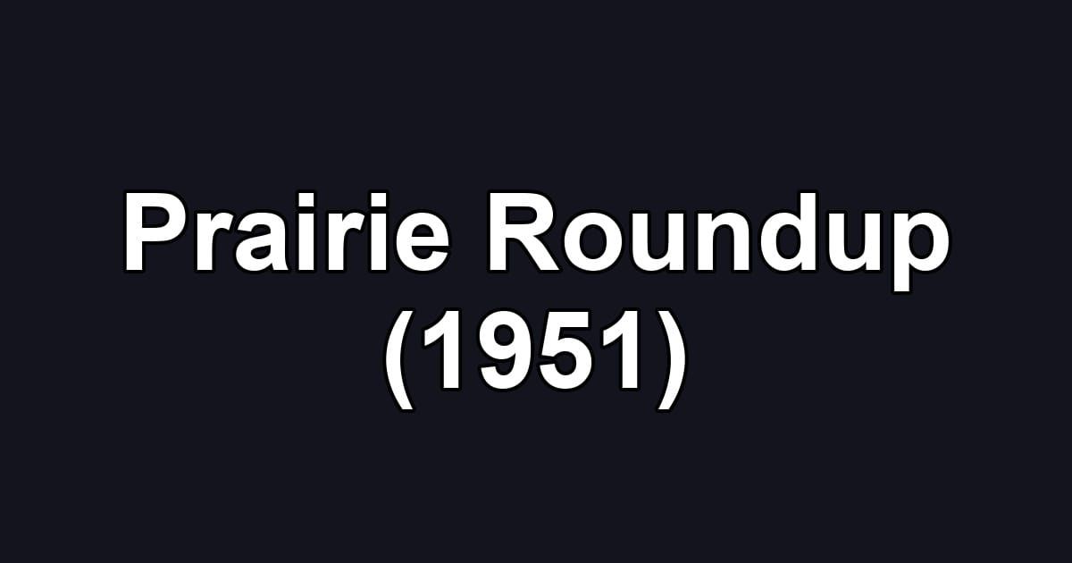 Prairie Roundup (1951)