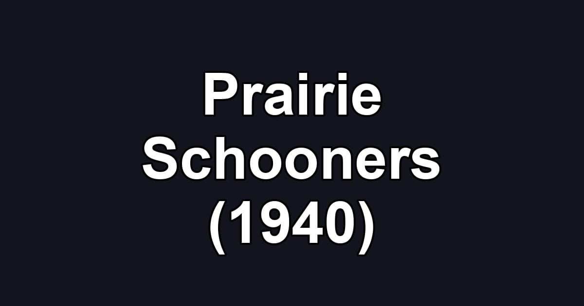 Prairie Schooners (1940)