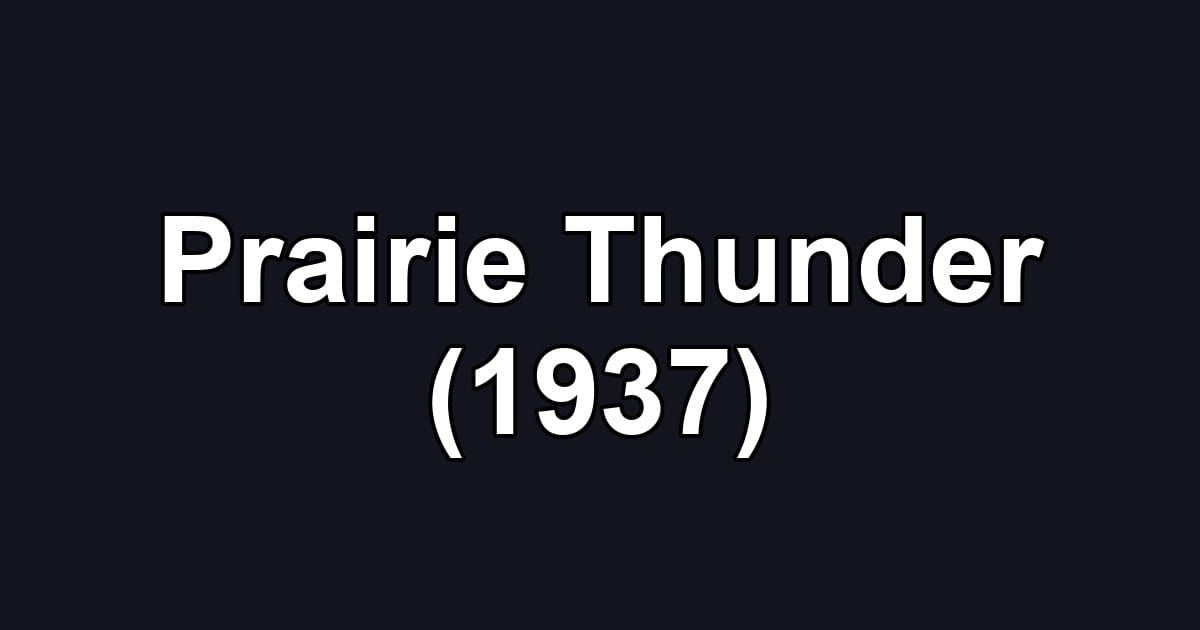 Prairie Thunder (1937)