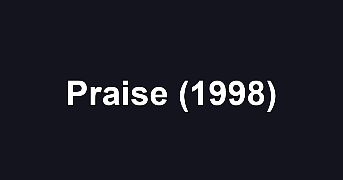 Praise (1998)