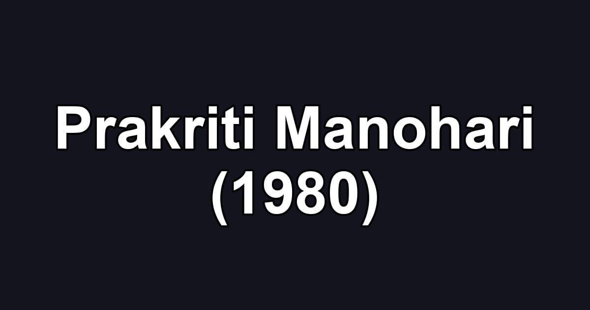 Prakriti Manohari (1980)
