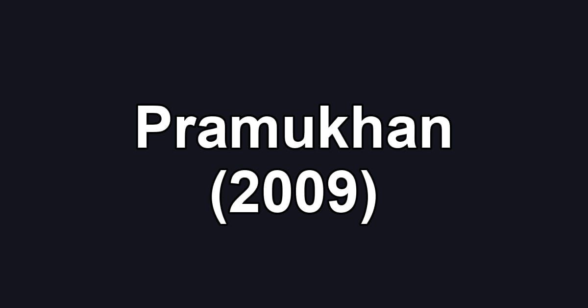 Pramukhan (2009)