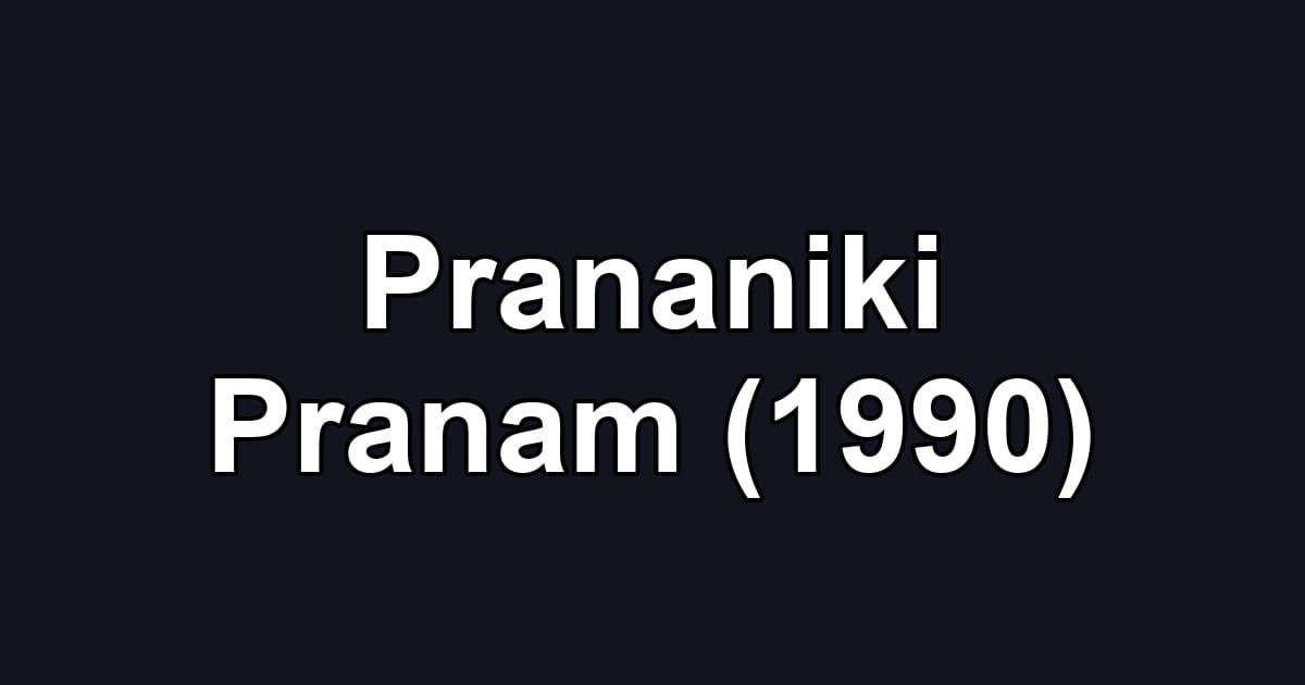 Prananiki Pranam (1990)