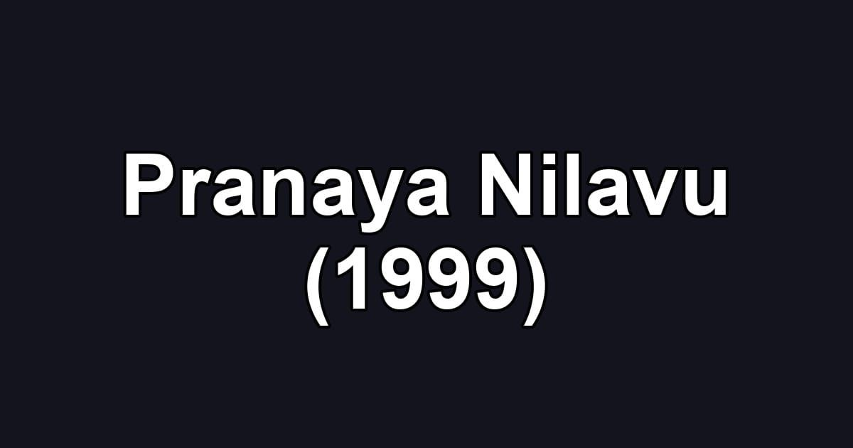 Pranaya Nilavu (1999)
