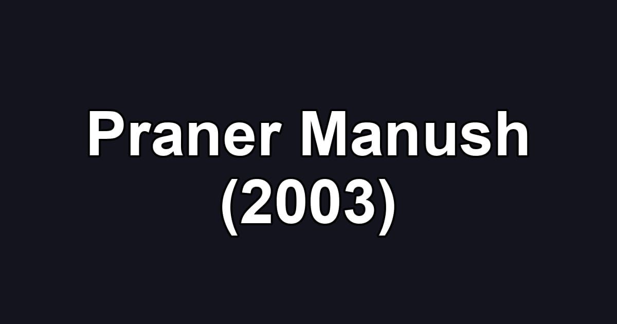 Praner Manush (2003)