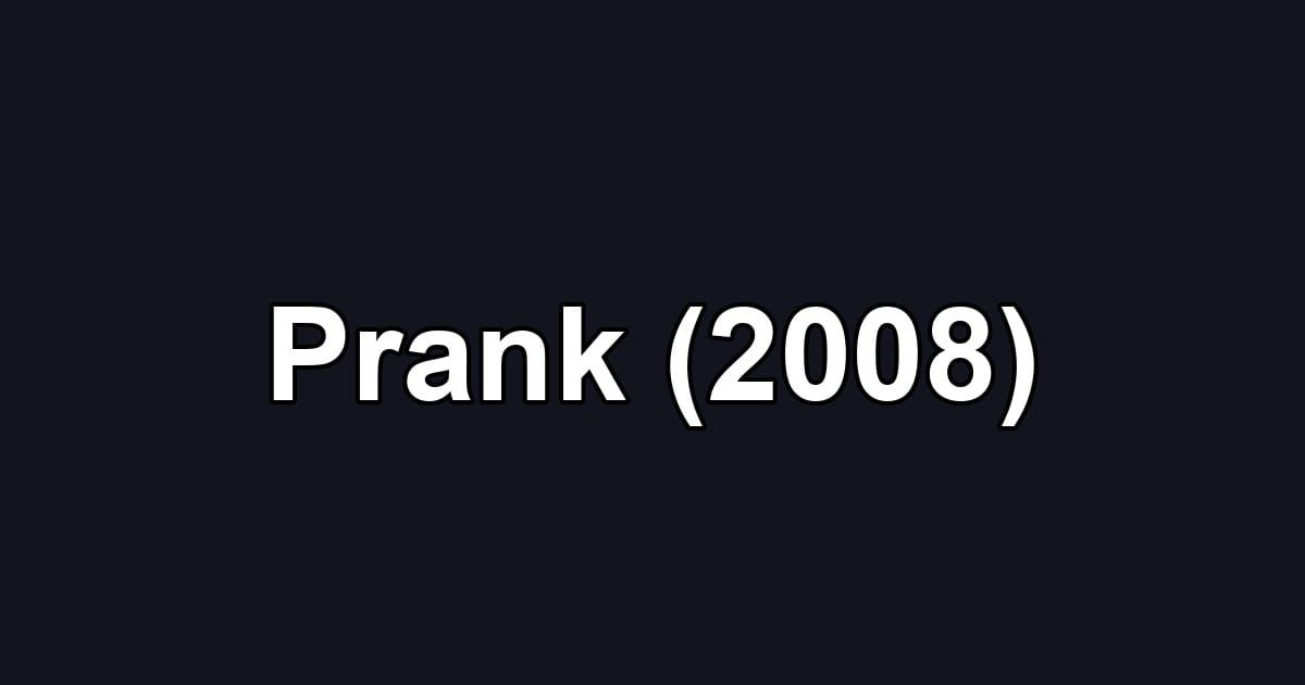 Prank (2008)