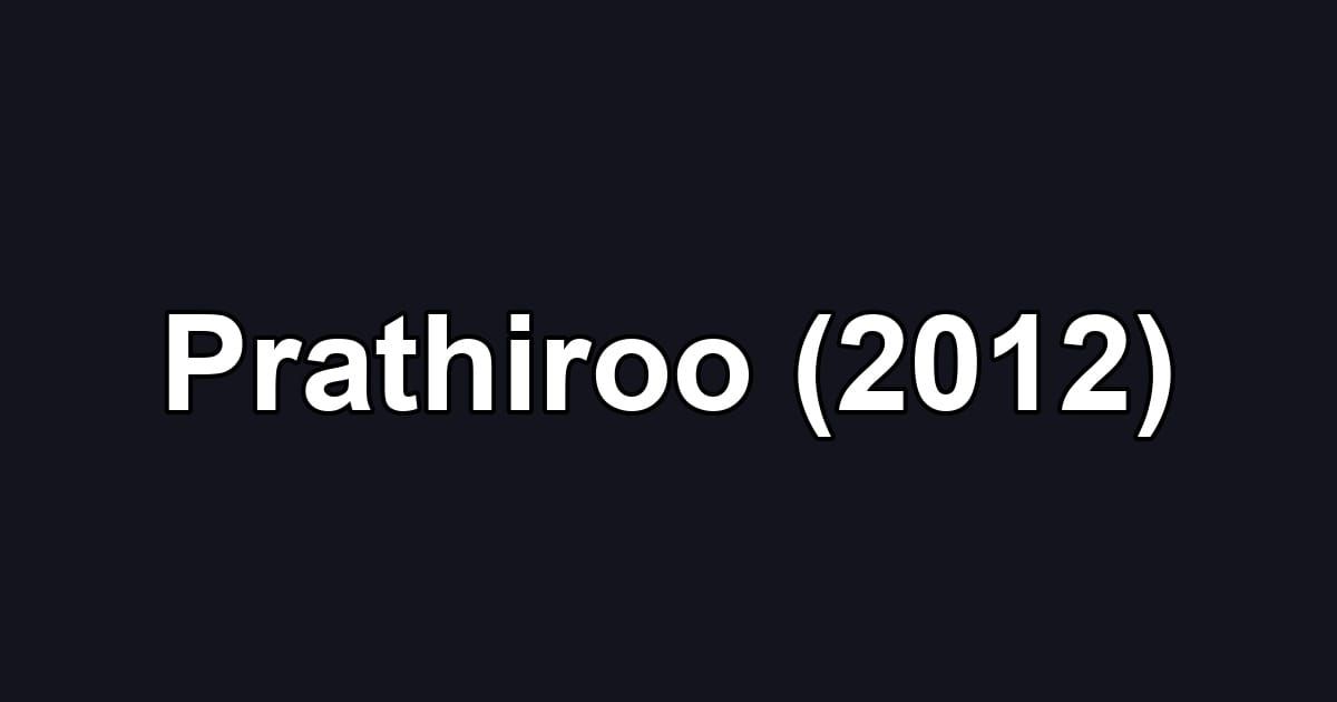 Prathiroo (2012)