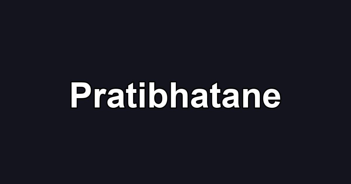 Pratibhatane