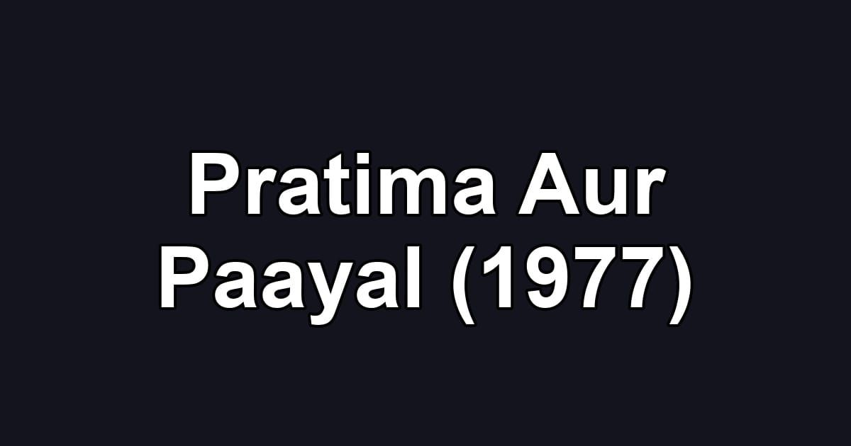 Pratima Aur Paayal (1977)